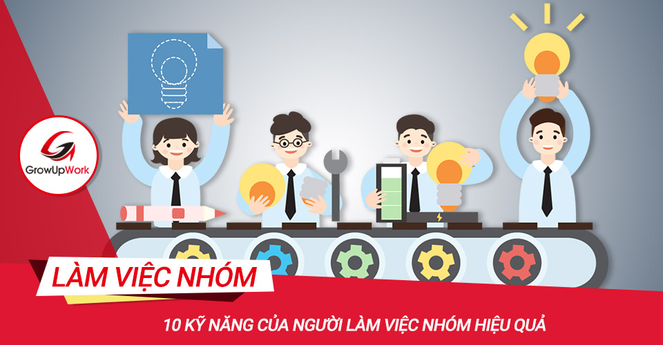 10 kỹ năng của người làm việc nhóm hiệu quả