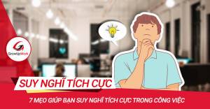 7 mẹo giúp bạn suy nghĩ tích cực trong công việc