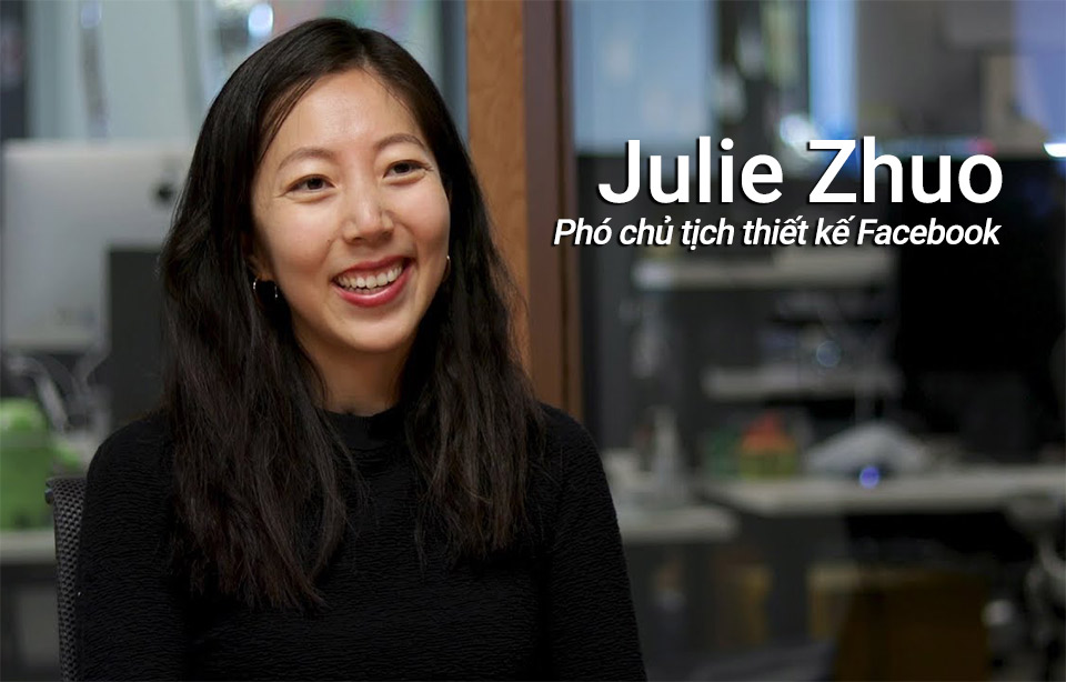 Julie Zhuo - Phó chủ tịch thiết kế của Facebook