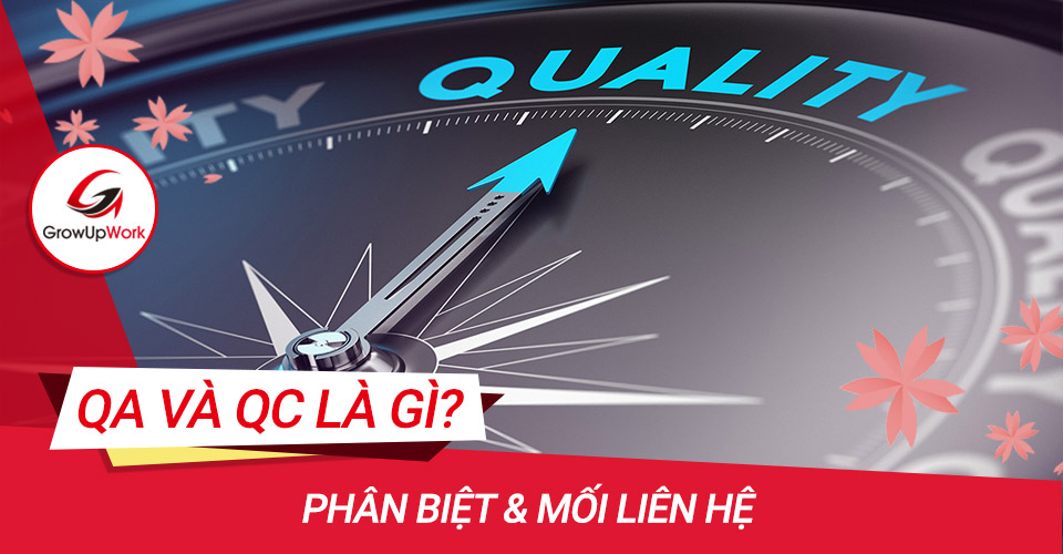 QA và QC là gì? Phân biệt và mối liên hệ