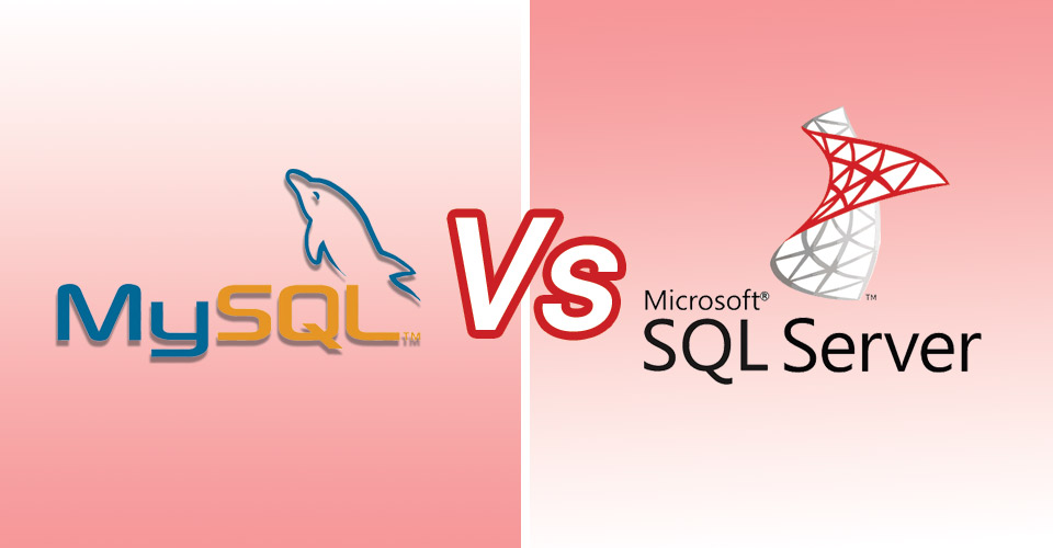 So sánh MySQL và SQL Server