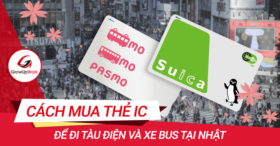 Hướng dẫn cách mua thẻ IC để đi tàu điện và Xe bus tại Nhật