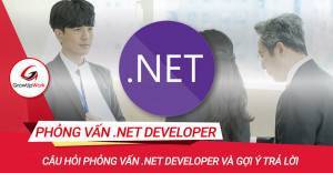 Câu hỏi phỏng vấn .NET Developer và gợi ý trả lời