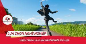 Hành trình lựa chọn nghề nghiệp phù hợp