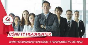 Khám phá danh sách các công ty headhunter tại Việt Nam