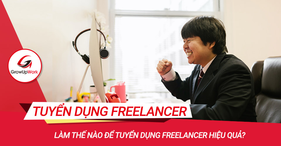 Làm thế nào để tuyển dụng Freelancer hiệu quả?
