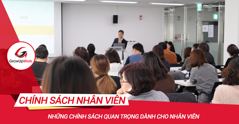 Những chính sách quan trọng dành cho nhân viên