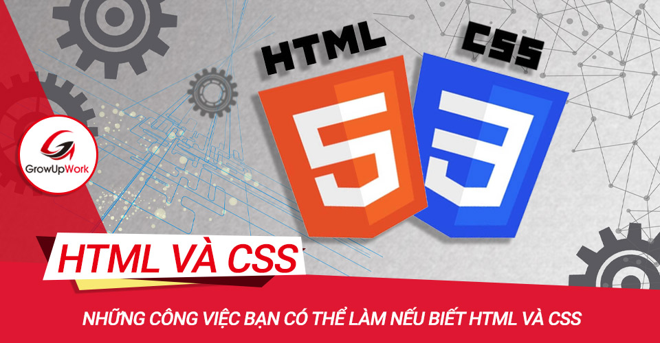 Những công việc bạn có thể làm nếu biết HTML và CSS