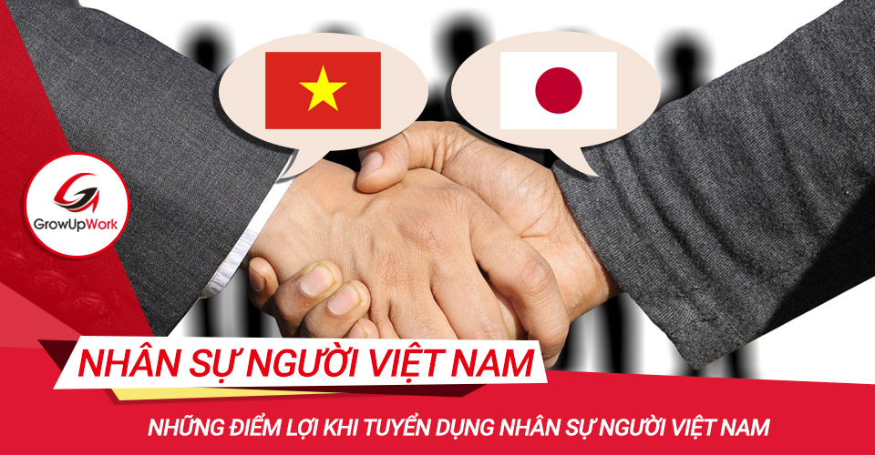 Những điểm lợi khi tuyển dụng nhân sự người Việt Nam