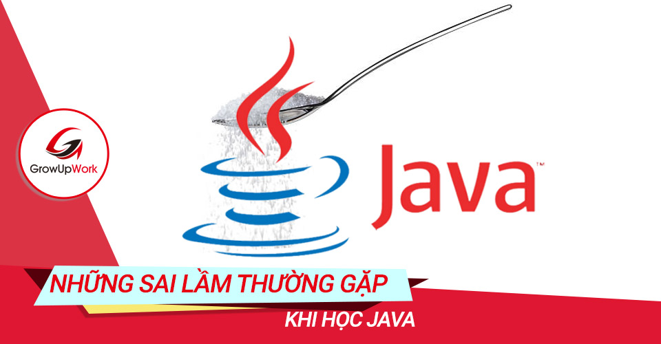 Click vào ảnh để xem thêm: Những sai lầm thường gặp khi học lập trình Java khiến bạn không tiến bộ