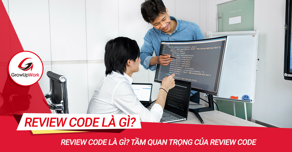 Review Code là gì? tầm quan trọng của Review Code