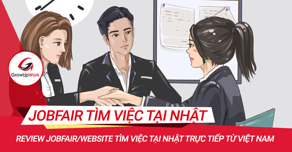 REVIEW Một số Job Fair / Website tìm việc tại Nhật Bản trực tiếp tại Việt Nam