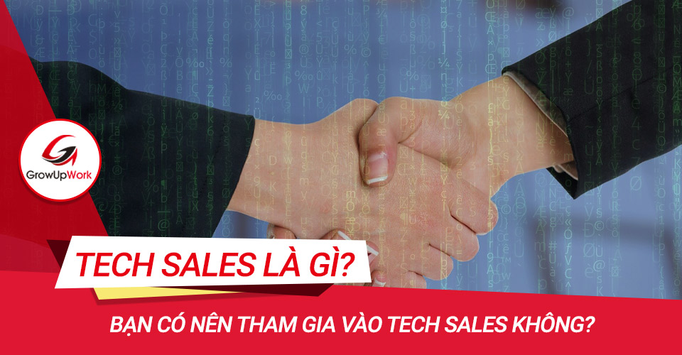 Tech Sales là gì? Bạn có nên tham gia vào Tech Sales không?