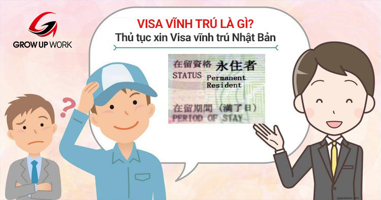 Vậy cụ thể Visa vĩnh trú là gì? Điều kiện và thủ tục xin visa vĩnh trú Nhật như thế nào?